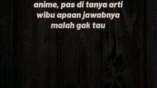 btw aslinya aku itu otaku bukan wibu hehe