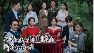 A Graceful Liar (2025) | Episode 8 | EngSub