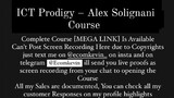 ICT Prodigy – Alex Solignani course is available at low cost intrested person's DM me yes on telegr