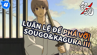 Luận lệ để phá vỡ|Sougo&Kagura Những cảnh xuất hiện và cảnh yêu nhau phần III_4