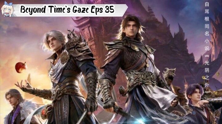 Beyond Time's Gaze Episode 35