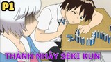 Thánh Nhây Bựa Seki Kun (P1) - Tóm Tắt Anime Hay