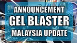 EP197 - GEL BLASTER MALAYSIA UPDATE - Blasters Mania