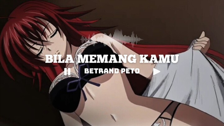[AMV] BILA MEMANG KAMU - BETRAND PETO