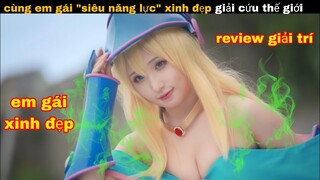 Cùng Em gái Xinh đẹp "Siêu Năng lực" giải cứu Thế Giới và cái kết || Review giải trí