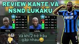 Review N.Kante và Lukaku trong Dream League Soccer 2022 và khi 2 trẻ trâu gặp nhau