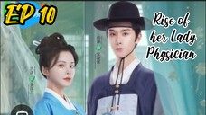 [ENG] EP 10 Rise of her Lady Physician