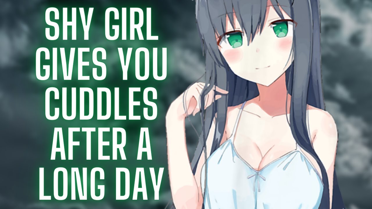 ASMR Roleplay} Shy Girl Gives You Cuddles After A Long Day - BiliBili