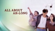 All About Ah-Long | Drama | English Subtitle | Chinese Movie