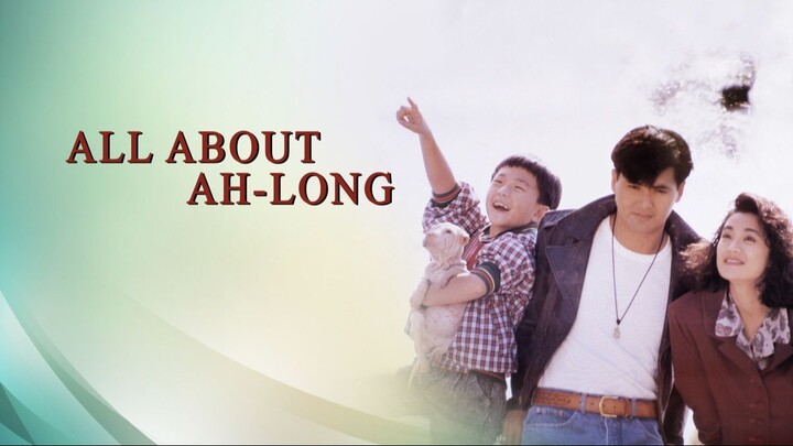 All About Ah-Long | Drama | English Subtitle | Chinese Movie