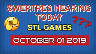 SWERTRES HEARING TODAY AND STL TIP | OCTOBER 01 2019