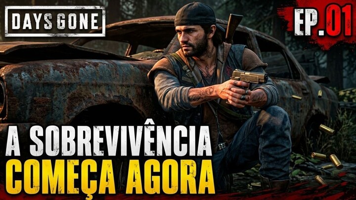 DAYS GONE EP.01 –A SOBREVIVENCIA COMEÇA AGORA