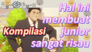 [My Senpai Is Annoying] Kompilasi |  Hal ini membuat junior sangat risau