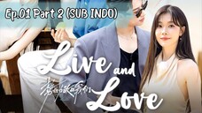 (SUB INDO) Live and Love 2024 (势均力敌的我们) Ep.01 Part 2