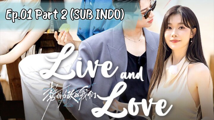 (SUB INDO)  Live and Love 2024 (势均力敌的我们) Ep.01 Part 2