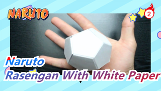 [Naruto / Origami] Make Naruto's Iconic Ninjutsu Rasengan With White Paper_2