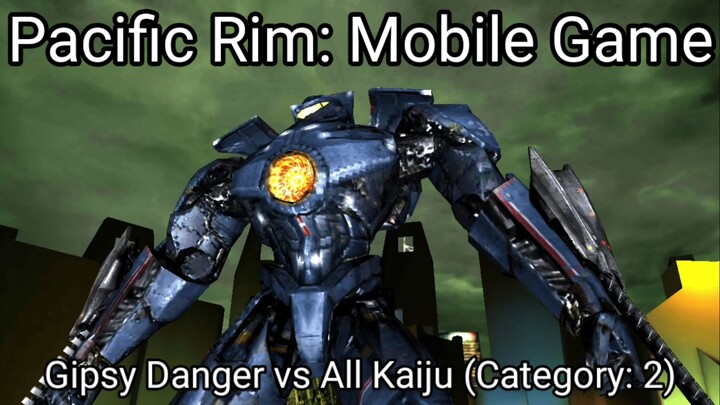 Pacific Rim: Mobile Game (Gipsy Danger vs All Kaiju Category 2) #BstationGamers #bestofbest