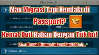 Tips Mendapatkan Passport dan Menghemat Jutaan Rupiah Ketika Migrasi! Rise of Kingdoms Indonesia