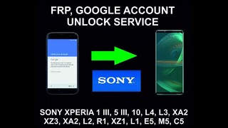 Sony FRP, Google Account Unlock Service, All Models