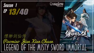 Legend Of The Misty Sword Immortal Season 1 EP 13  缥缈剑仙传 Piaomiao Jian Xian Chuan | Donghua 1080P -