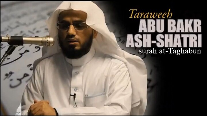 64. Surah At-Taghabun 18 Ayat - Abu Bakr Shatri
