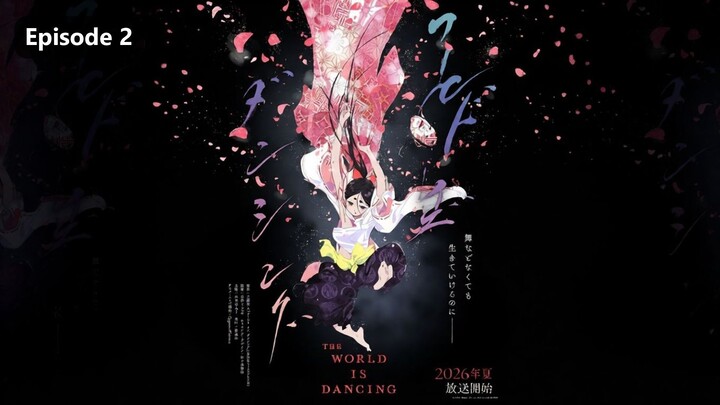 The World is Dancing Season 1 Episode 2 (2026) Sub Indo