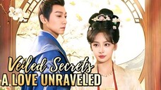 Cinta mendalam sang pemangku raja - Veiled Secrets A LOVE UNRAVELED