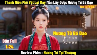 Review Phim Thanh Niên Phế Vật Lại May Mắn Lấy Được Nương Tử Bá Đạo | Full | Tóm Tắt Phim Hay 2024
