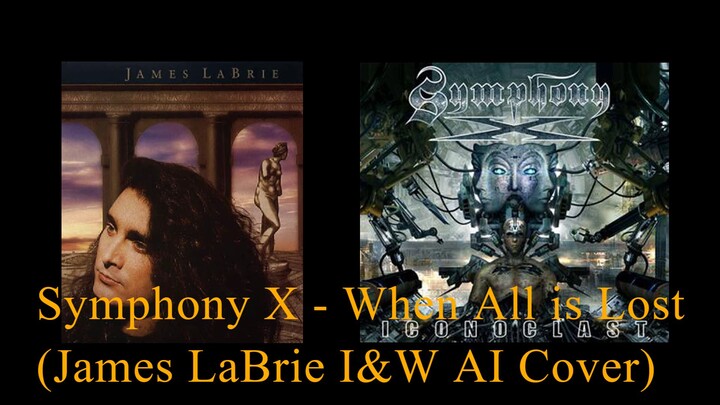 Symphony X - When All is Lost (James LaBrie I&W AI Cover)