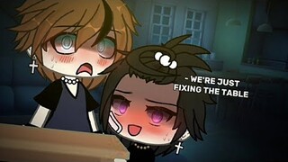 ~ 🥵 ~ "Just fixing the table " | Gacha life trend | yaoi 🏳‍🌈 BL |  DESCC!