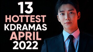 13 Hottest Korean Dramas To Watch in April 2022! [Ft. HappySqueak]