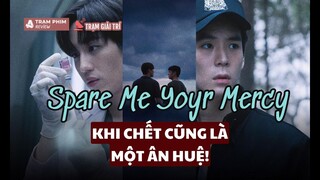 Review Spare Me Your Mercy (Lựa Chọn Sống Chết): người bệnh có quyền được an tử hay không? | TGT