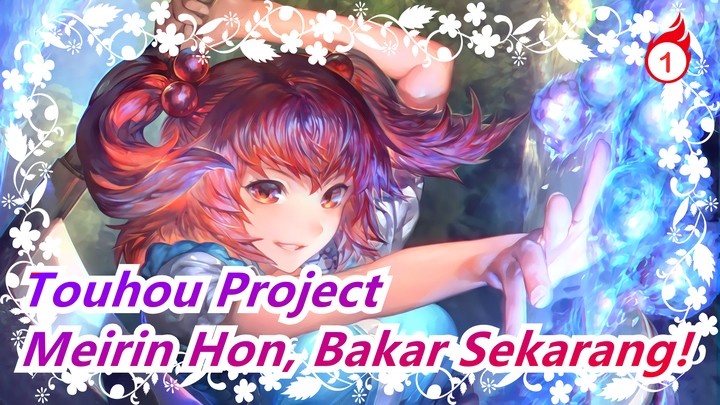 [Touhou Project/MMD] Meirin Hon, Bakar Sekarang!_1