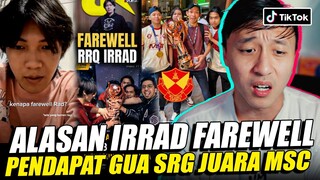 ALASAN IRRAD FAREWALL, PENDAPAT GUA SRG JUARA MSC REACTION TIKTOK MOBILE LEGEND