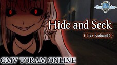 GMV Toram Online || Hide and Seek_Lizz Robinett