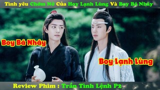Review Phim Đam Mỹ : Tình yêu Chớm Nở Của Hoy Lạnh Lùng Và Boy Bá Nhây  | Trần Tình Lệnh P2