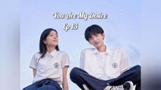 You Are My Desire Ep 13 - SUB INDO [2023]