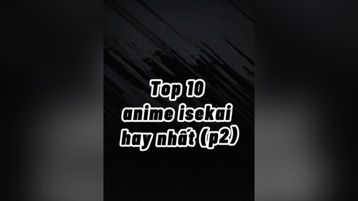 Top 10 anime isekai hay nhất (p2)top10 anime animeisekai fananime main