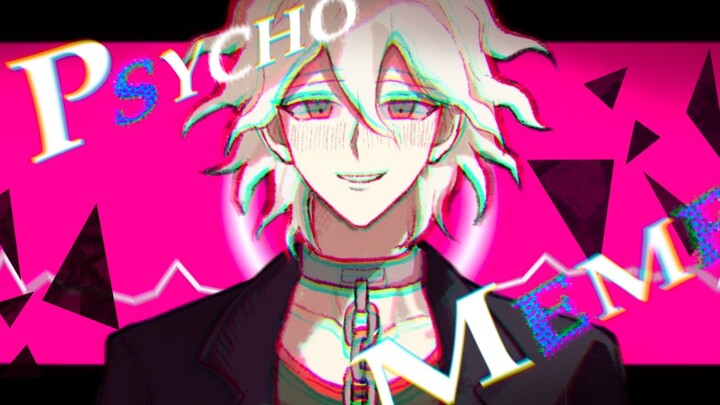 [ Danganronpa | MEME ] Komahi's PSYCHO ♪