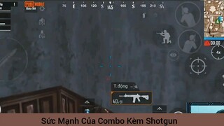 Sức mạnh của combo kèm shotgun