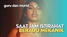 JAM ISTIRAHAT MALAH ADU MEKANIK - ALUR FILM COCOK TANAM