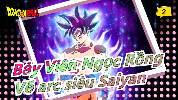 [Bảy Viên Ngọc Rồng] Vẽ toàn bộ arc siêu Saiyan trong 1 trang giấy (Phác họa & tô màu #048)_2