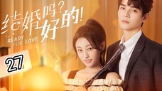 🇨🇳 Ready For Love ? (2023) Episode 27 (Eng Sub)