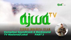 Kompilasi Soundtrack & Backsound TV Nasional/Lokal (Part 2)