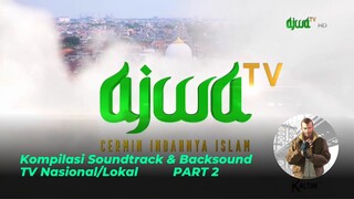 Kompilasi Soundtrack & Backsound TV Nasional/Lokal (Part 2)