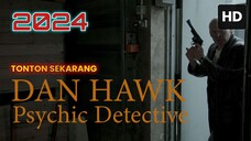 Dan Hawk Psychic Detective 2024 SUB INDO