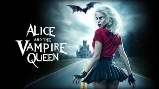 Alice and The Vampire Queen