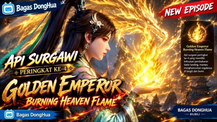 Penjelasan singkat tentang Golden Emperor Burning Heaven Flame