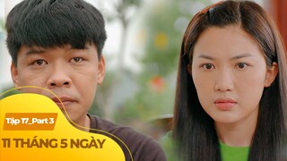 11 Tháng 5 Ngày tập 17 (3/3) |Chàng sinh viên nghèo đổ vỏ khi hay tin crush mang bầu cùng chủ tịch