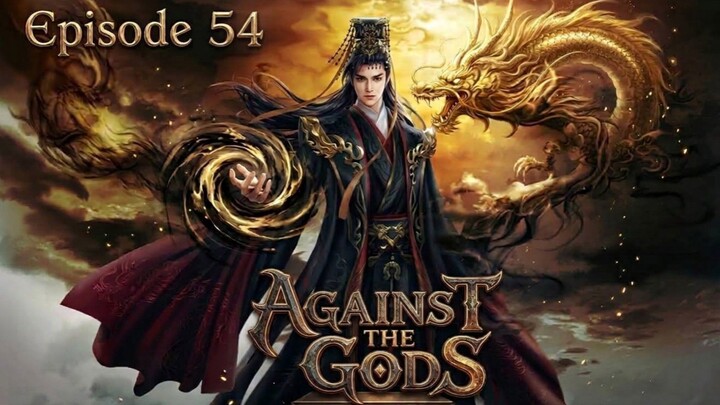 Against The Gods Episode.54